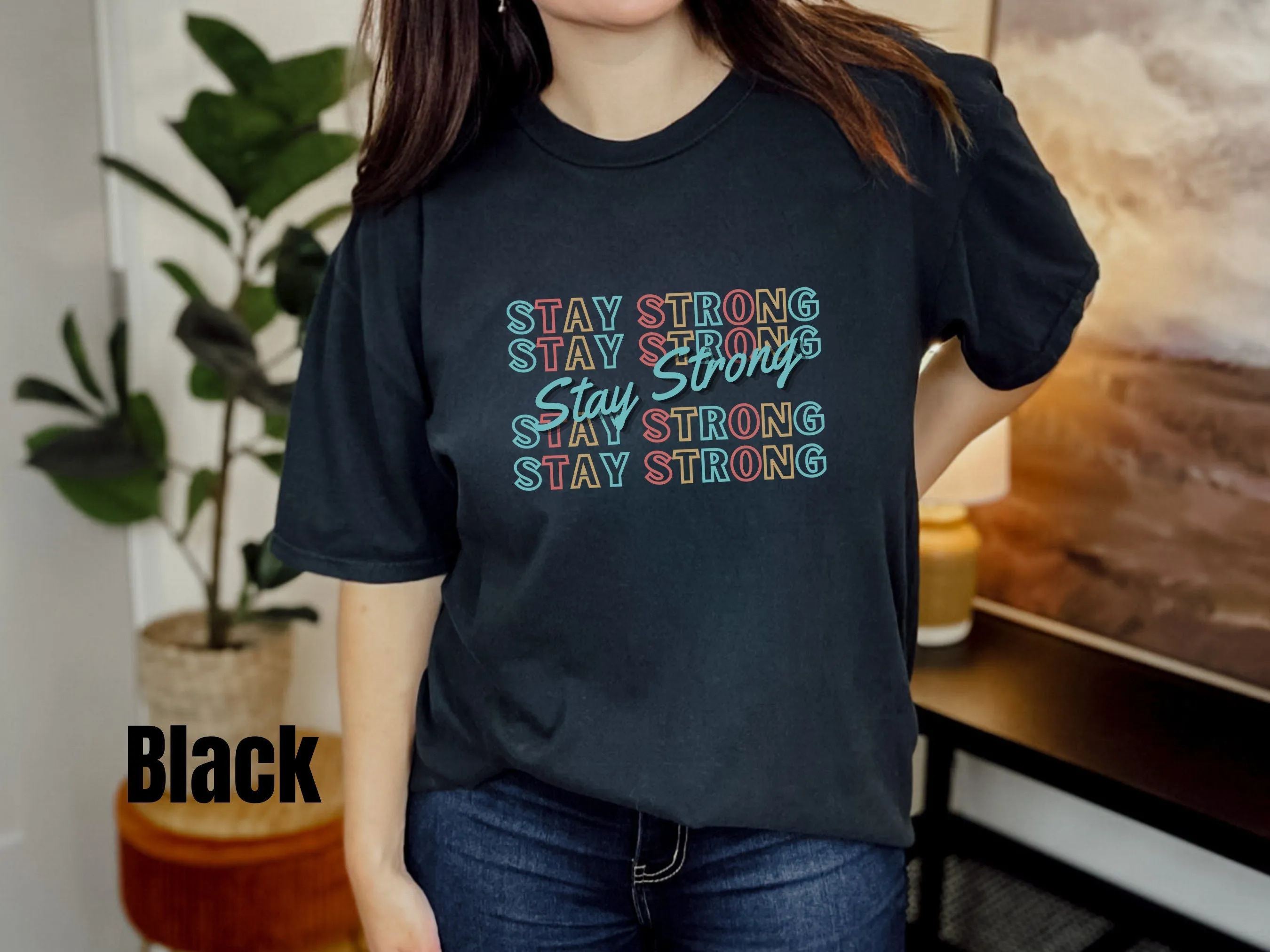 Stay Strong Comfort Color Shirt,  Motivational Shirt